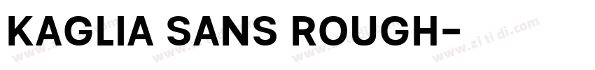 Kaglia Sans Rough字体转换